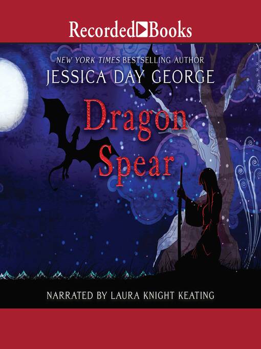 Title details for Dragon Spear by Jessica Day George - Wait list